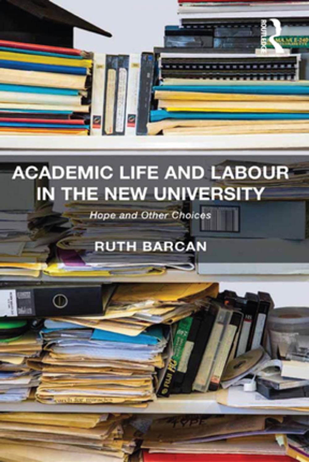 Big bigCover of Academic Life and Labour in the New University