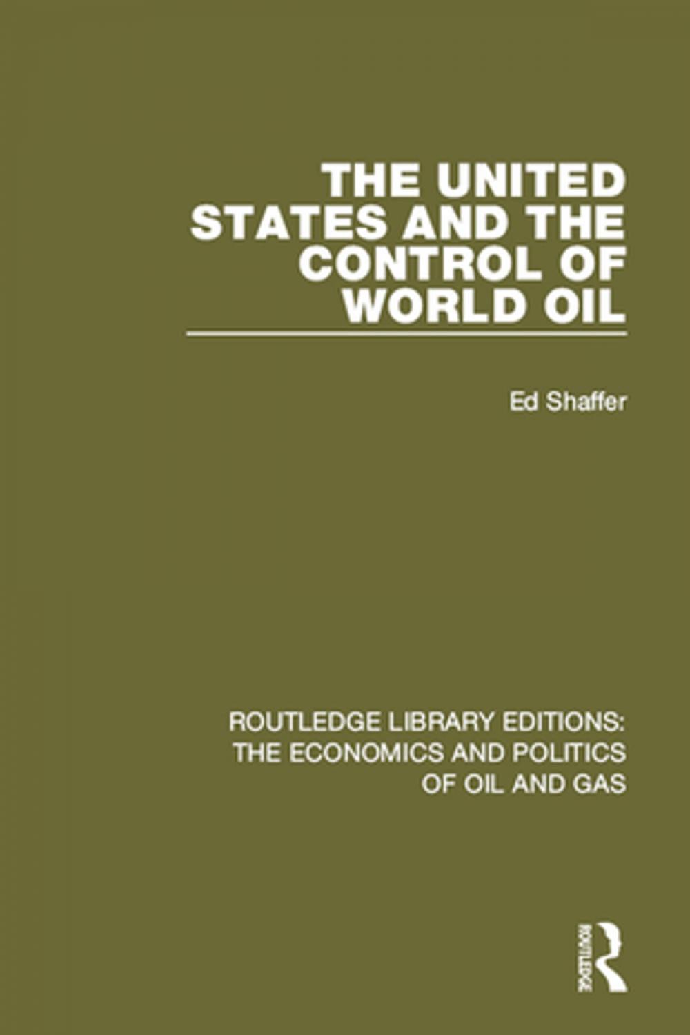 Big bigCover of The United States and the Control of World Oil