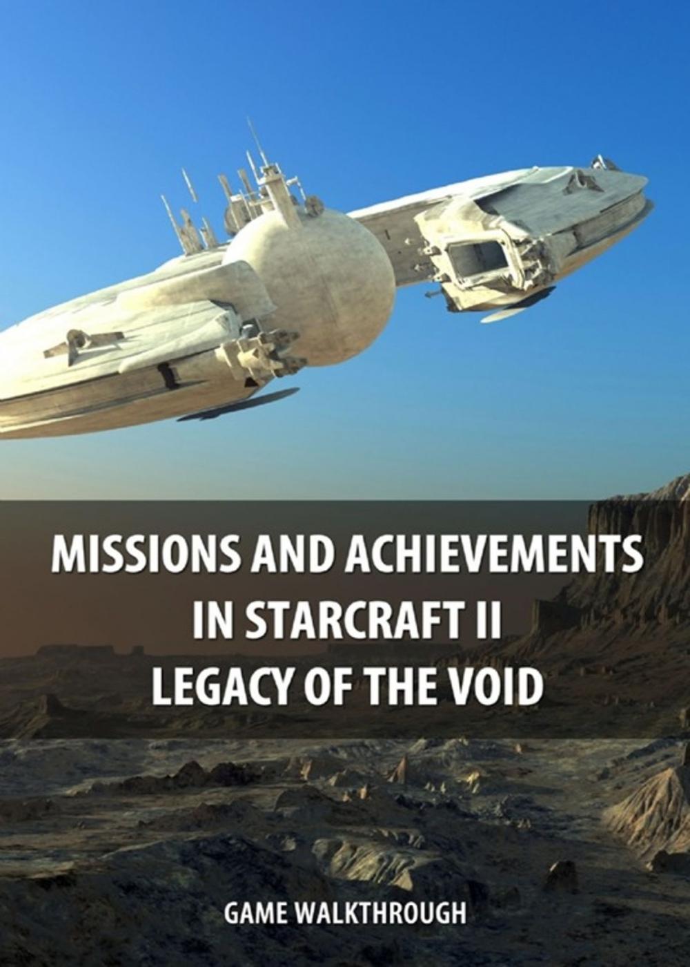 Big bigCover of Missions and Achievements in StarCraft II Legacy of the Void Game Walkthrough