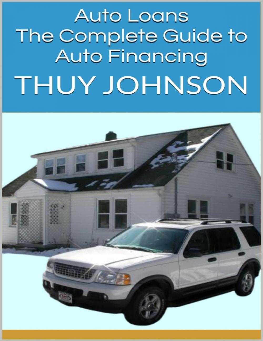 Big bigCover of Auto Loans: The Complete Guide to Auto Financing