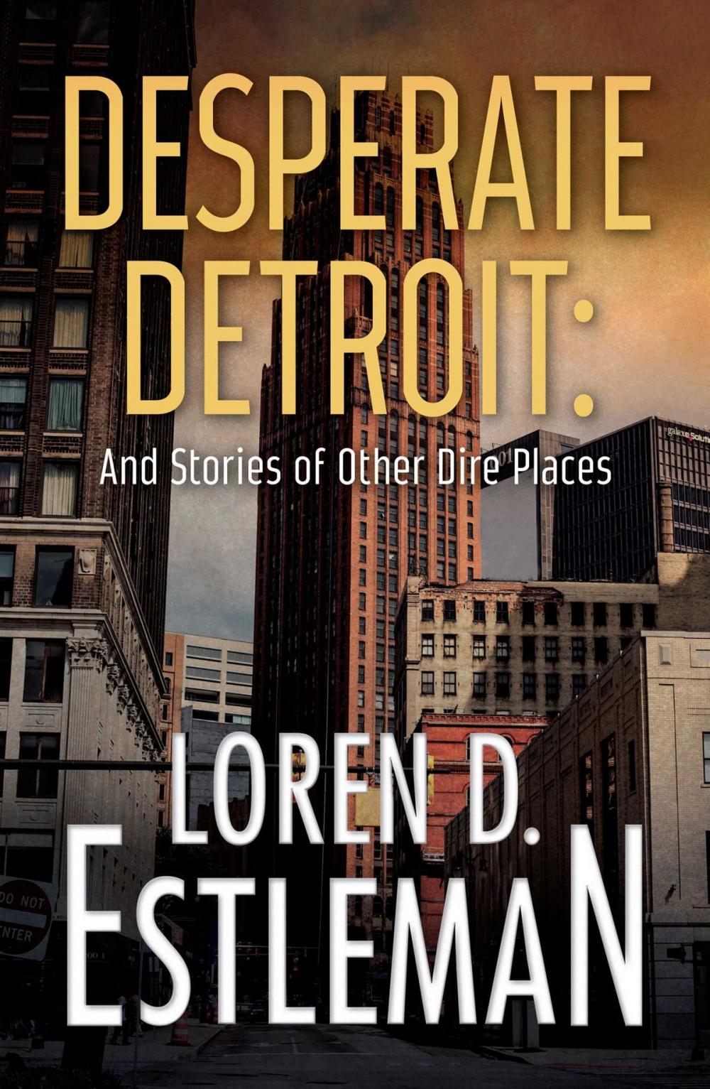 Big bigCover of Desperate Detroit and Stories of Other Dire Places