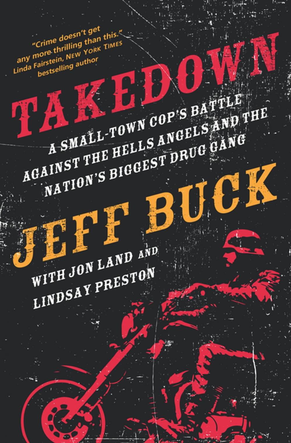 Big bigCover of Takedown: A Small-Town Cop's Battle Against the Hells Angels and the Nation's Biggest Drug Gang