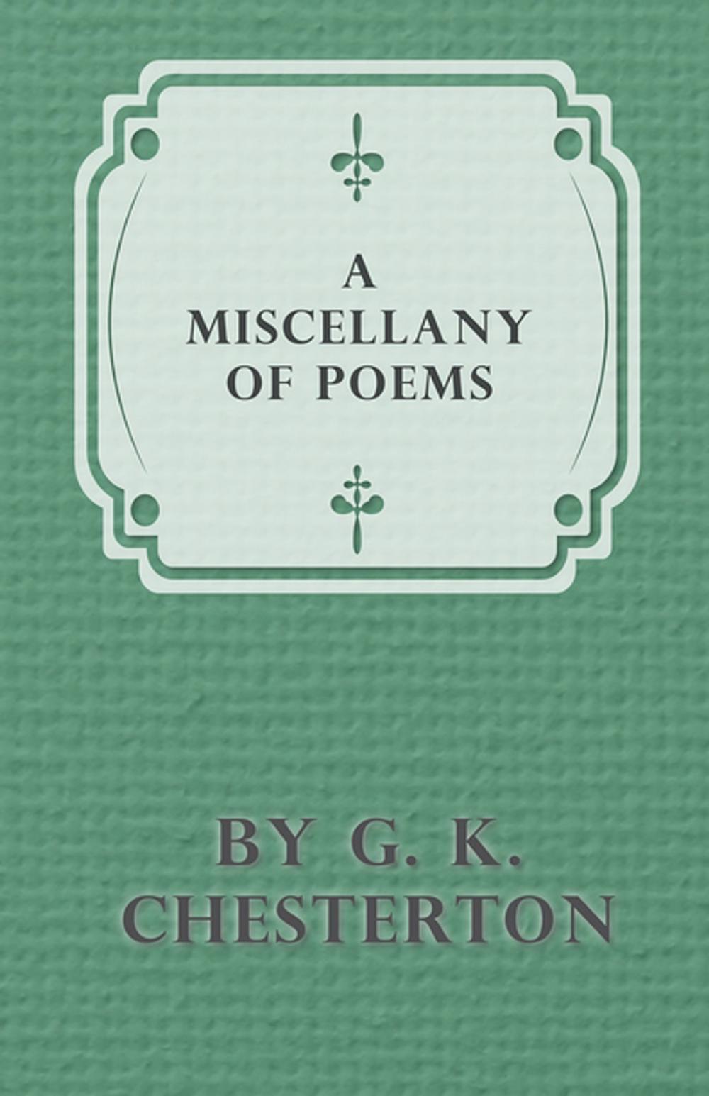 Big bigCover of A Miscellany of Poems by G. K. Chesterton