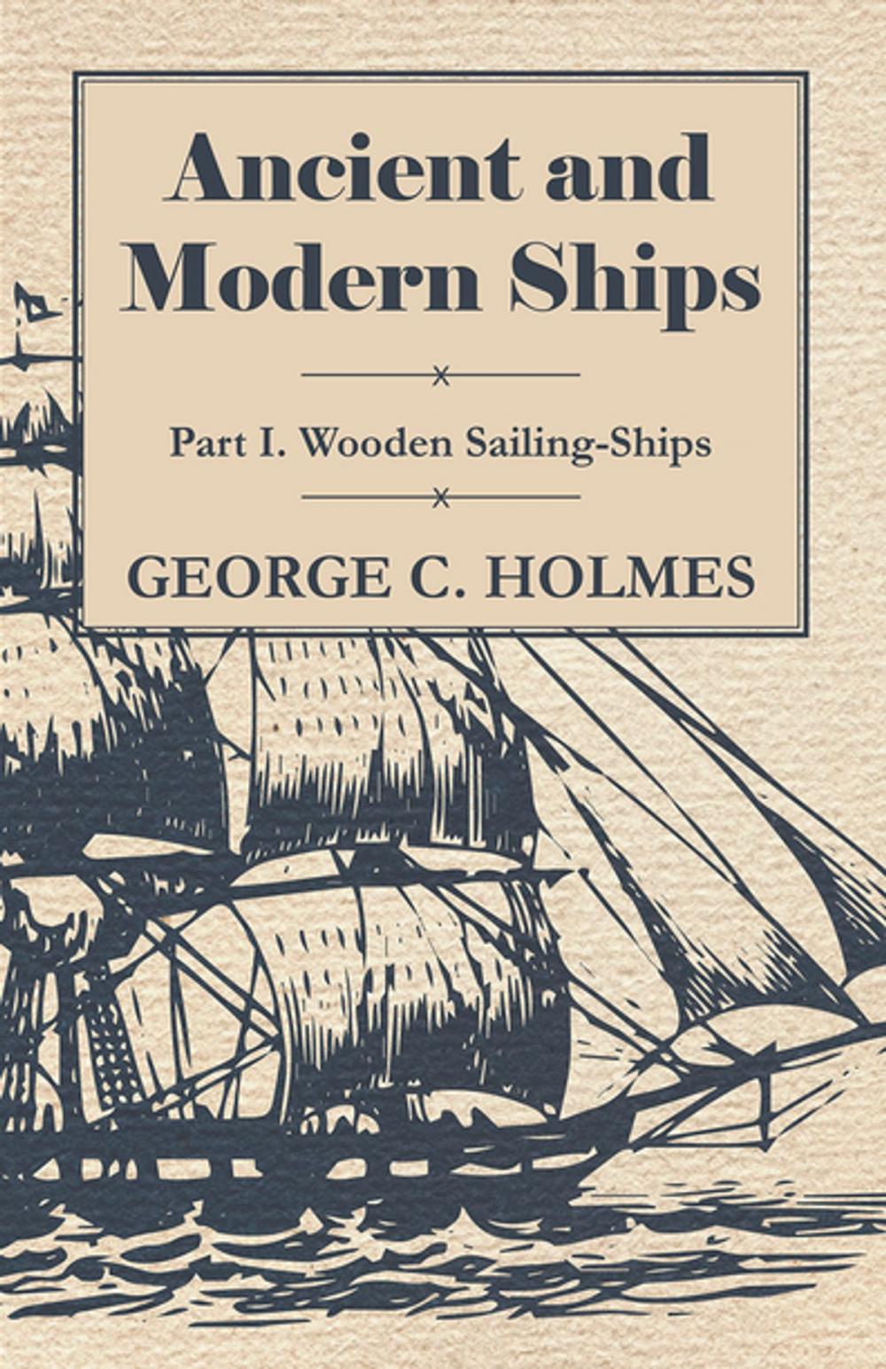 Big bigCover of Ancient and Modern Ships - Part I. Wooden Sailing-Ships