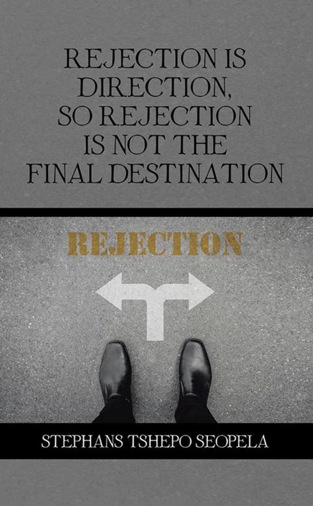 Big bigCover of Rejection Is Direction, so Rejection Is Not the Final Destination