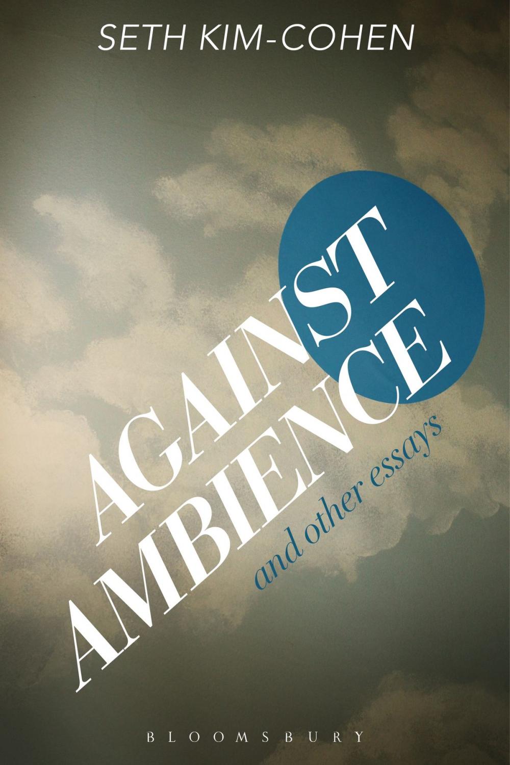Big bigCover of Against Ambience and Other Essays