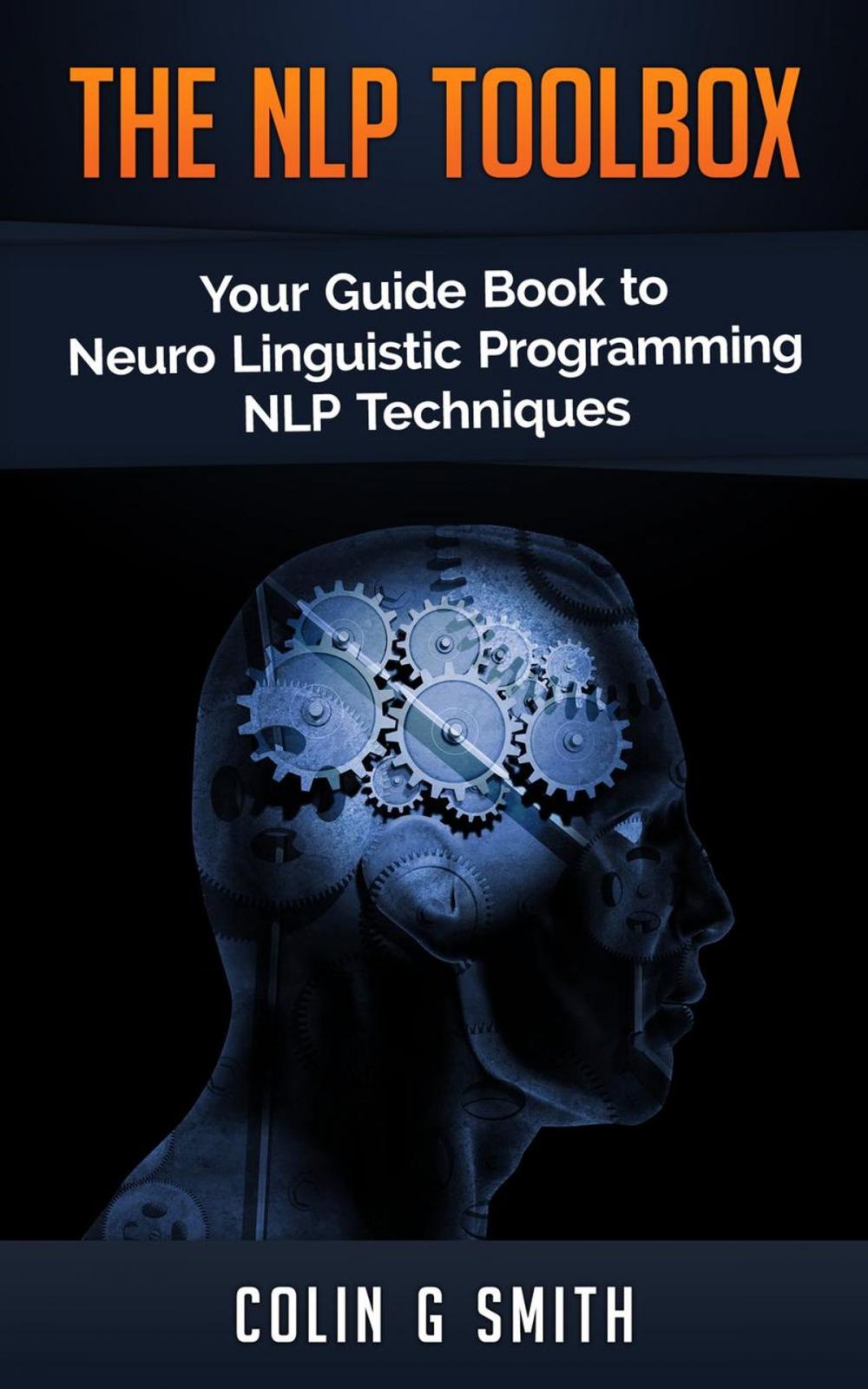 Big bigCover of The NLP ToolBox: Your Guide Book to Neuro Linguistic Programming NLP Techniques