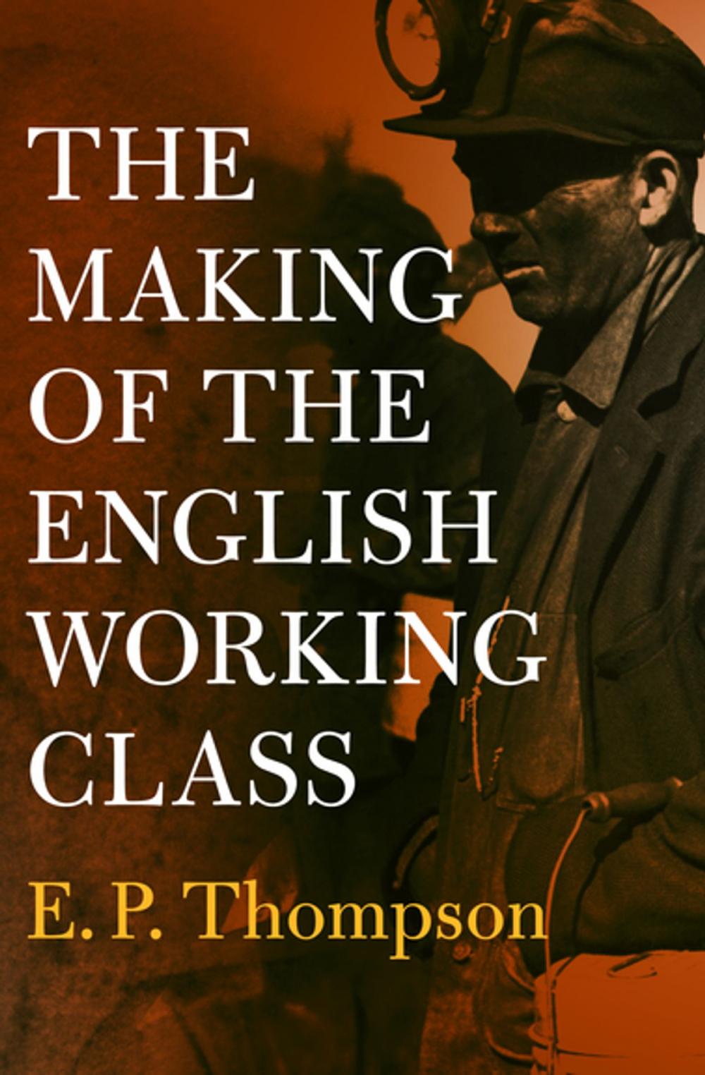 Big bigCover of The Making of the English Working Class