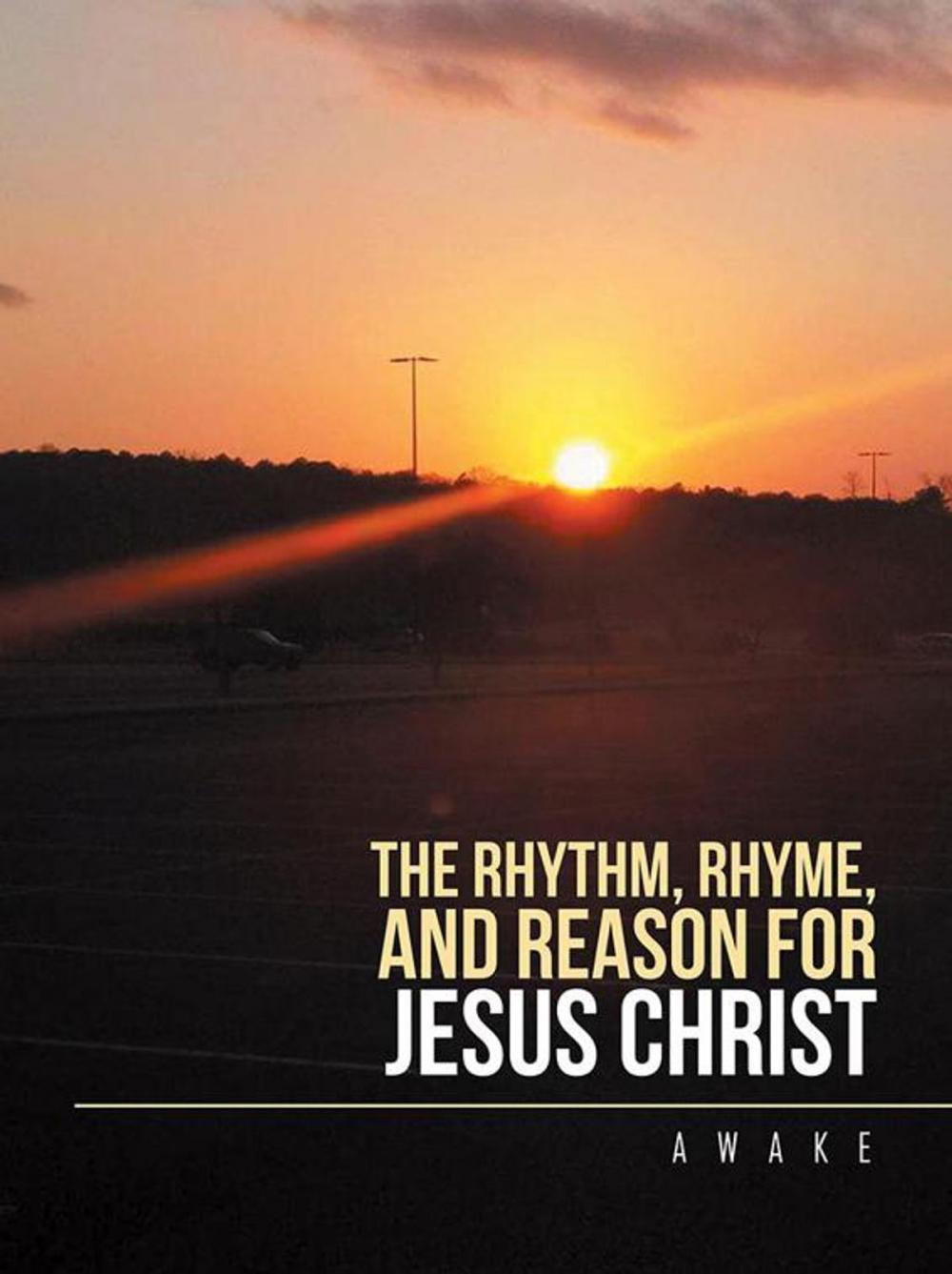 Big bigCover of The Rhythm, Rhyme, and Reason for Jesus Christ