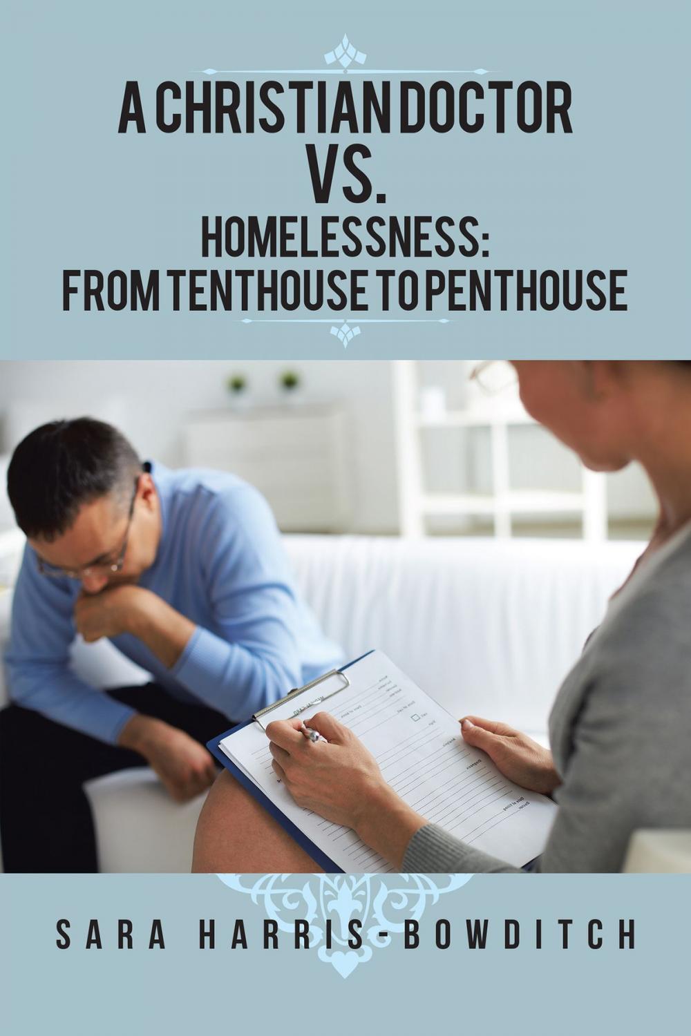 Big bigCover of A Christian Doctor Vs. Homelessness: from Tenthouse to Penthouse