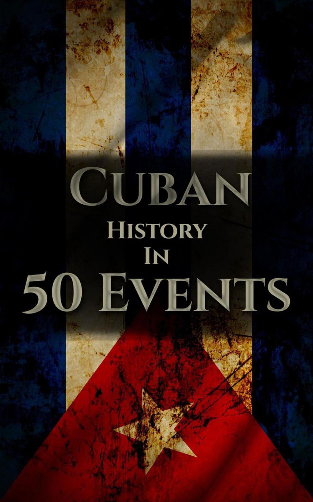 Big bigCover of The History of Cuba in 50 Events