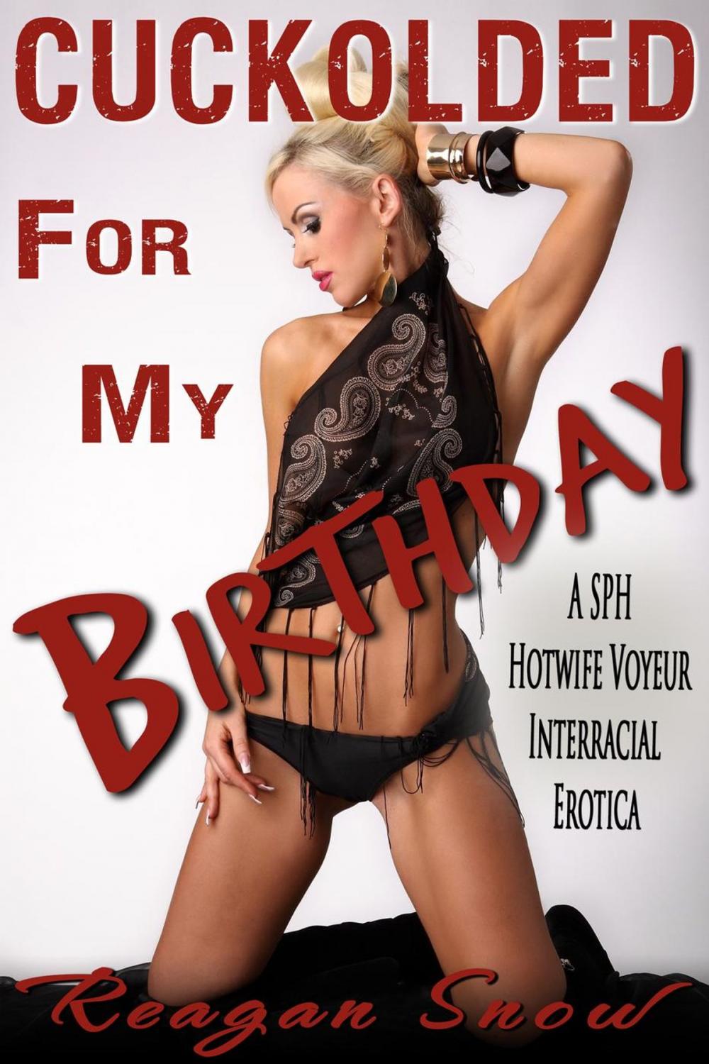 Big bigCover of Cuckolded for My Birthday - A SPH Hotwife Voyeur Interracial Erotica