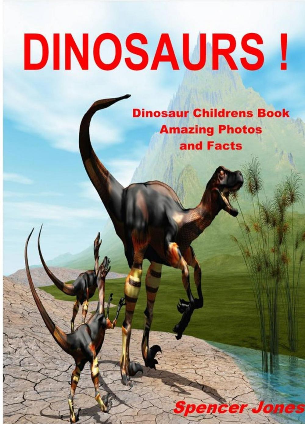 Big bigCover of Dinosaurs: Dinosaur Childrens Book.Amazing Photos and Facts