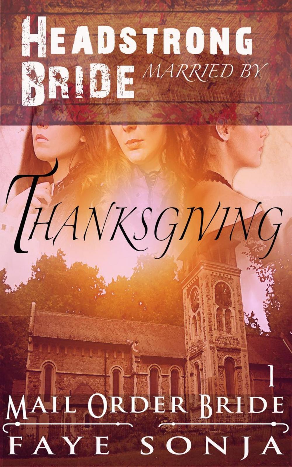 Big bigCover of Mail Order Bride: CLEAN Western Historical Romance : Headstrong Bride Married by Thanksgiving