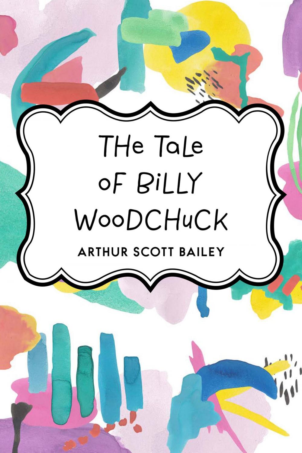Big bigCover of The Tale of Billy Woodchuck