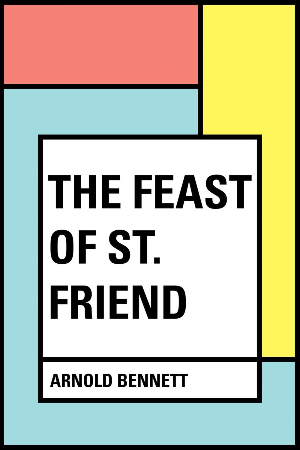 Big bigCover of The Feast of St. Friend