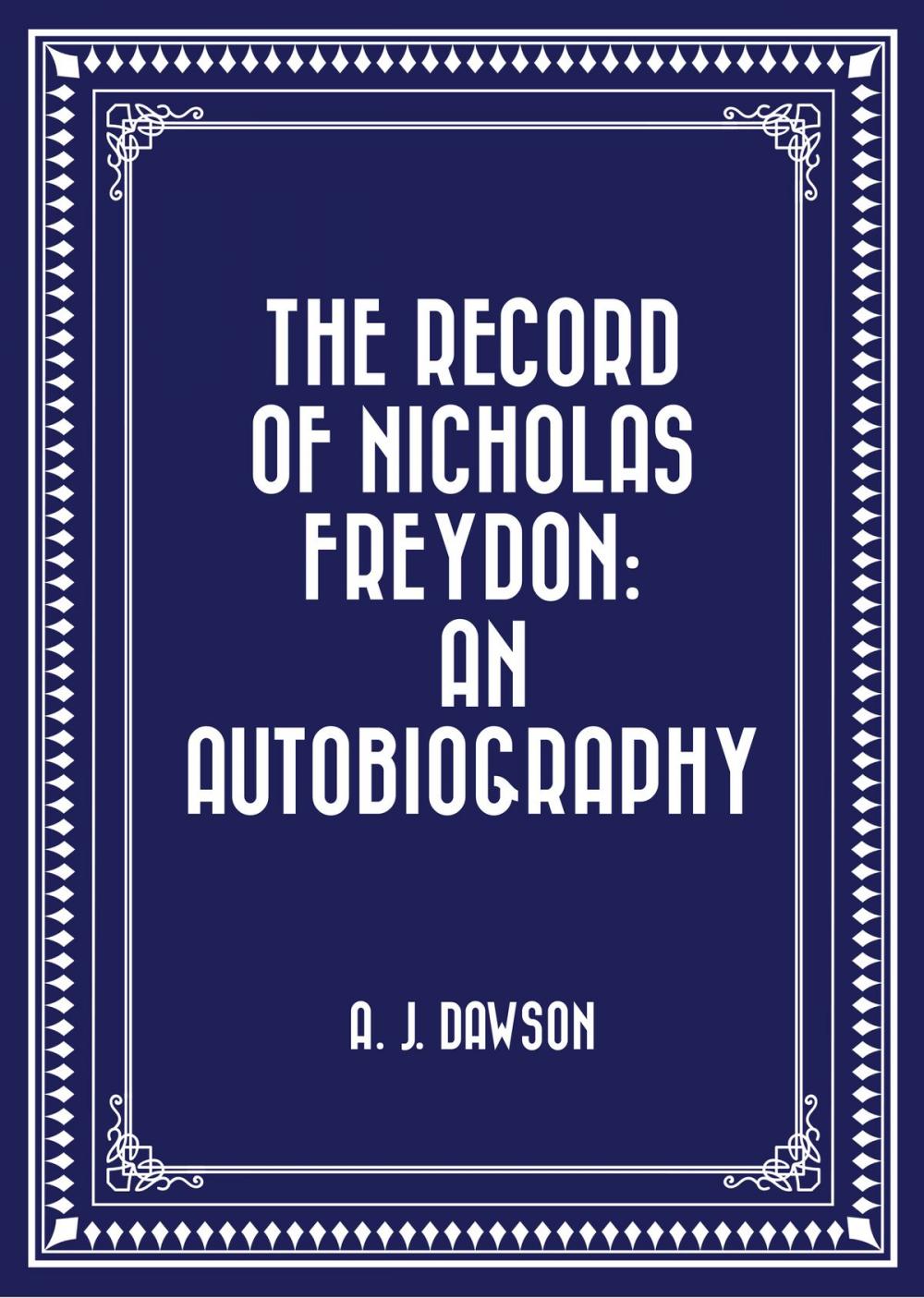 Big bigCover of The Record of Nicholas Freydon: An Autobiography