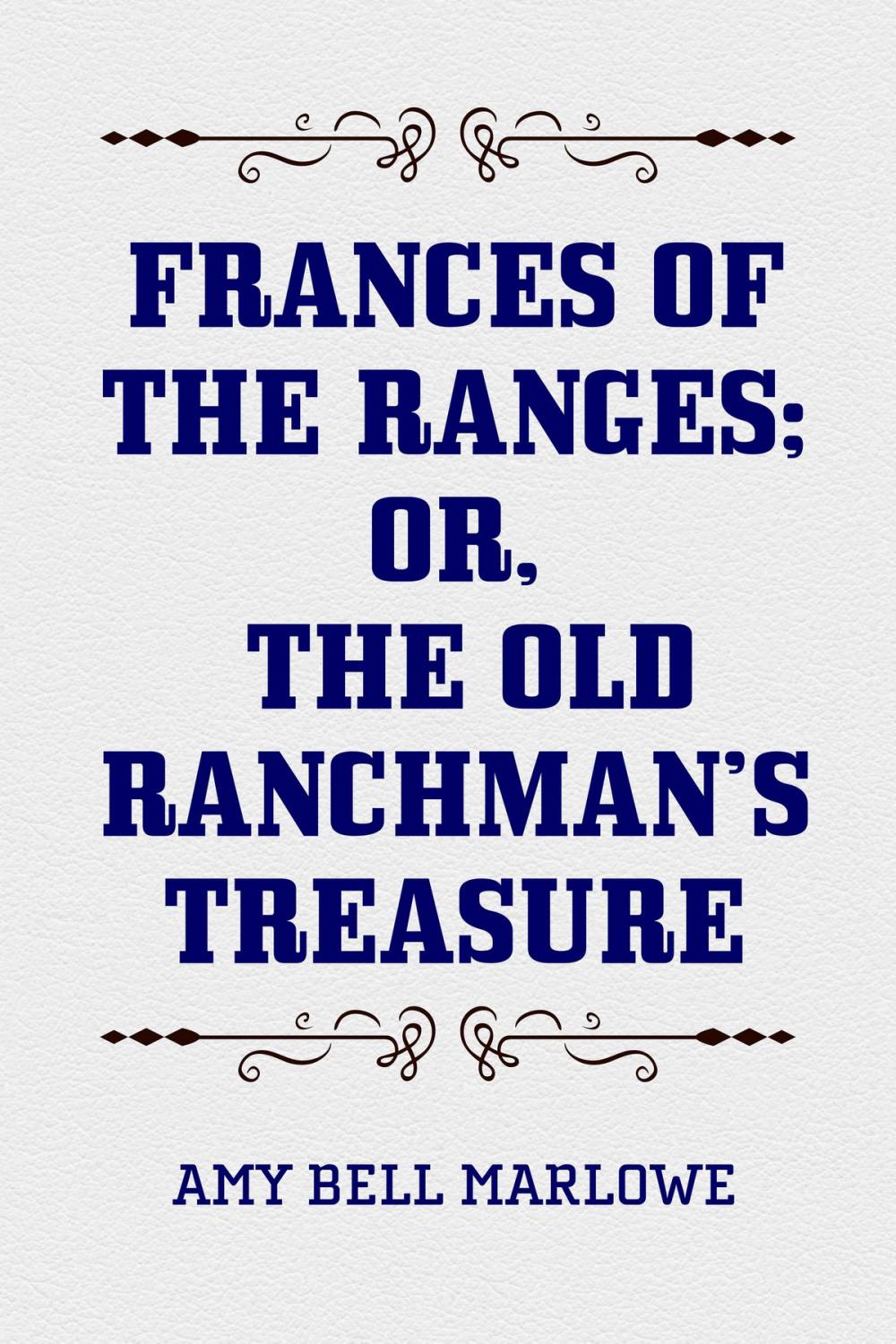 Big bigCover of Frances of the Ranges; Or, The Old Ranchman's Treasure