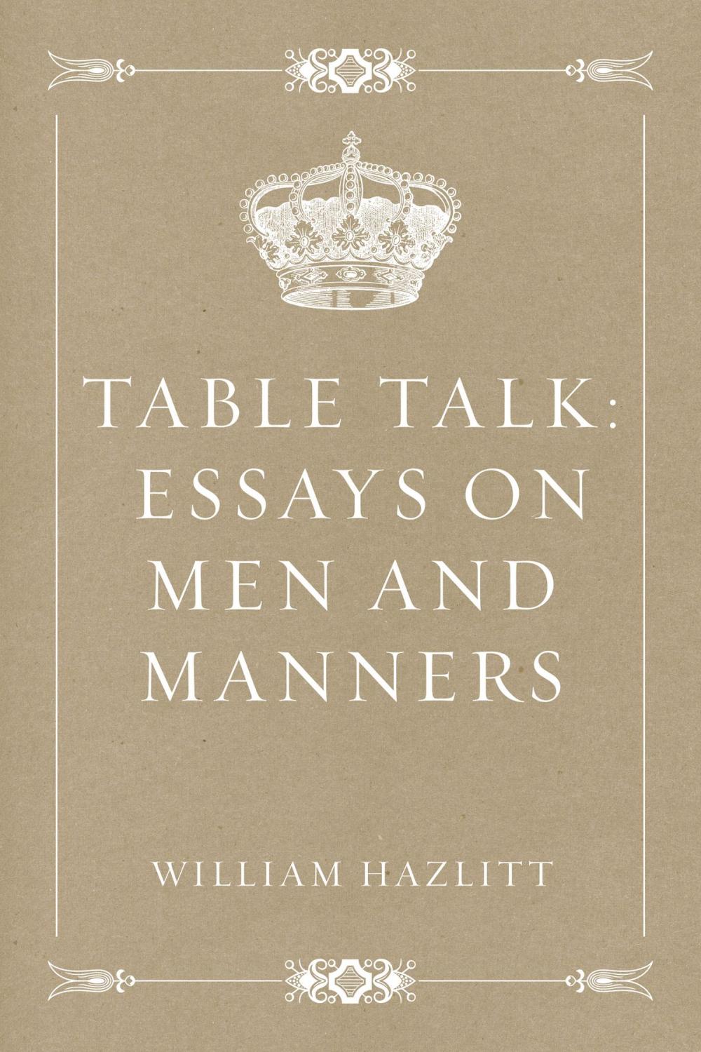 Big bigCover of Table Talk: Essays on Men and Manners
