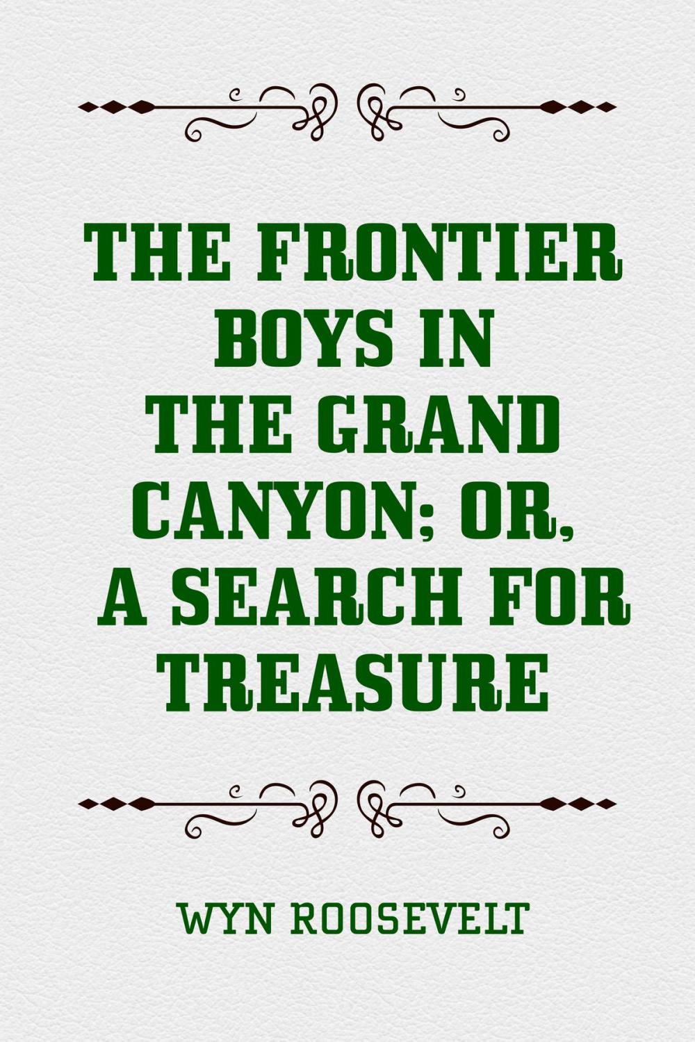Big bigCover of The Frontier Boys in the Grand Canyon; Or, A Search for Treasure