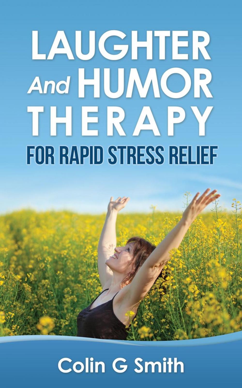 Big bigCover of Laughter And Humor Therapy For Rapid Stress Relief