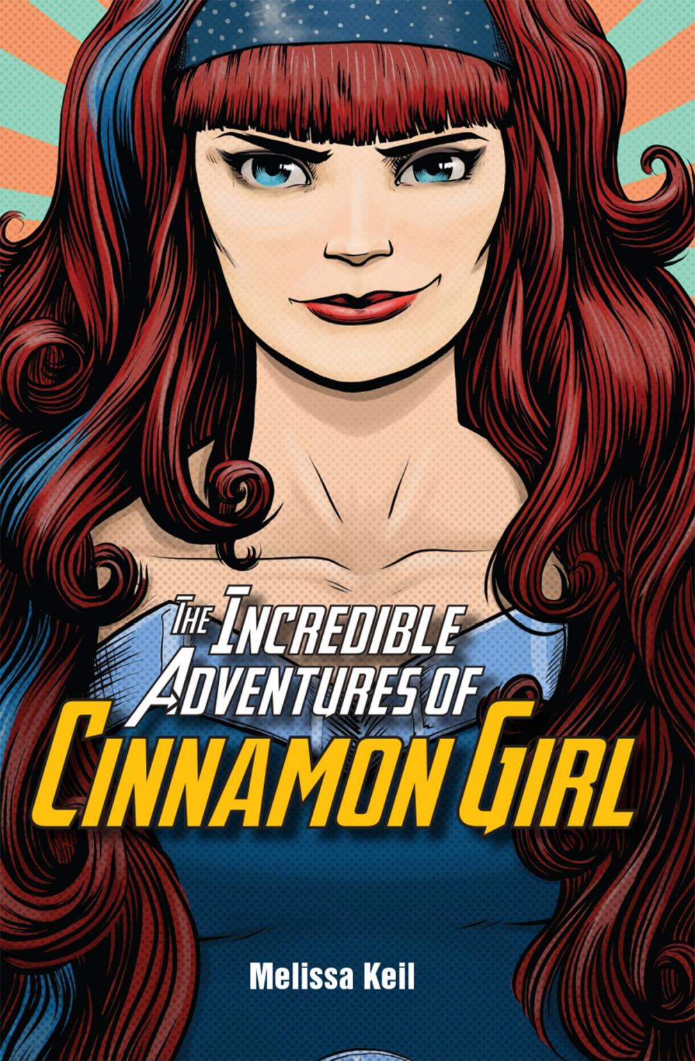 Big bigCover of The Incredible Adventures of Cinnamon Girl
