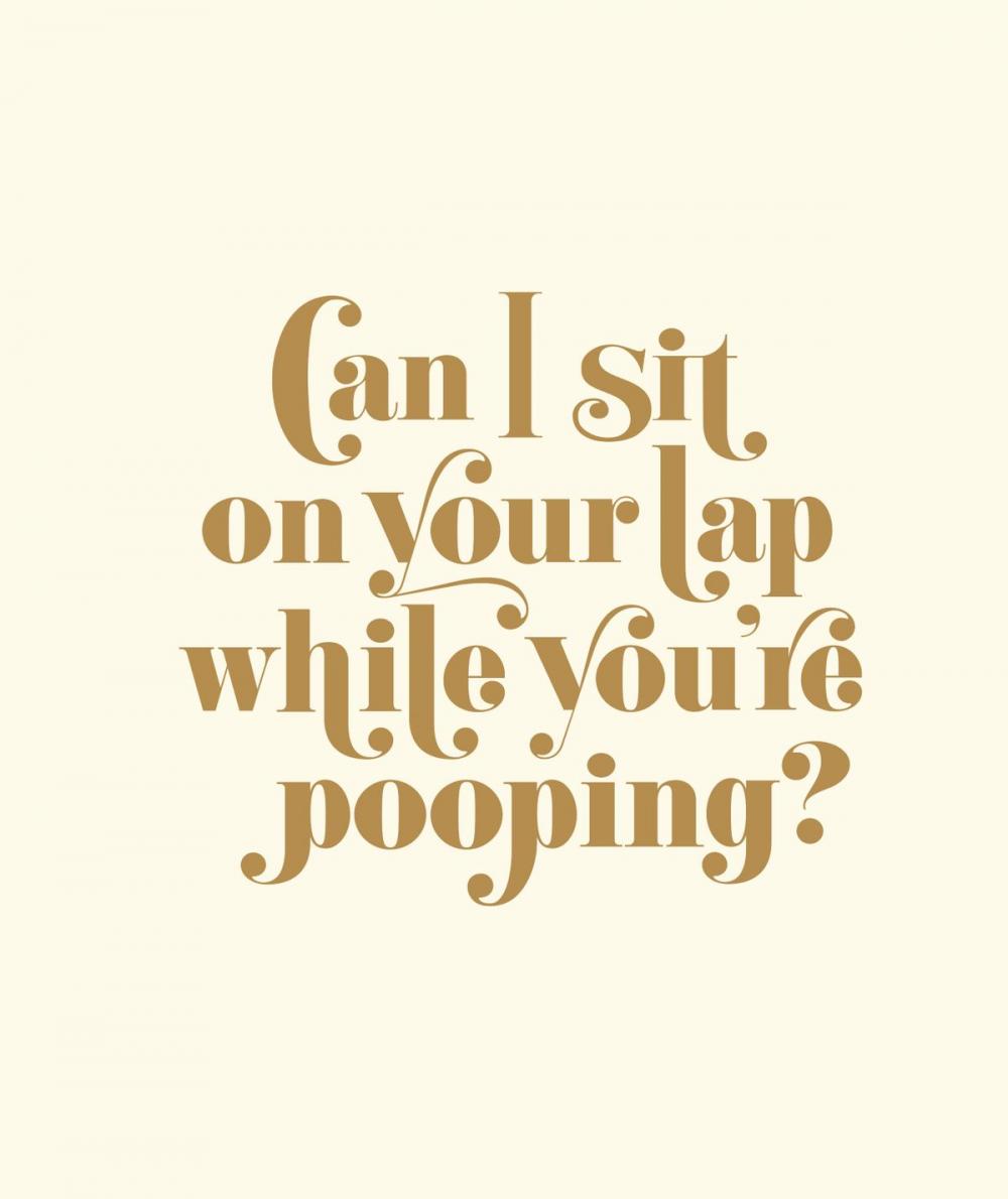 Big bigCover of Can I Sit on Your Lap While You're Pooping?