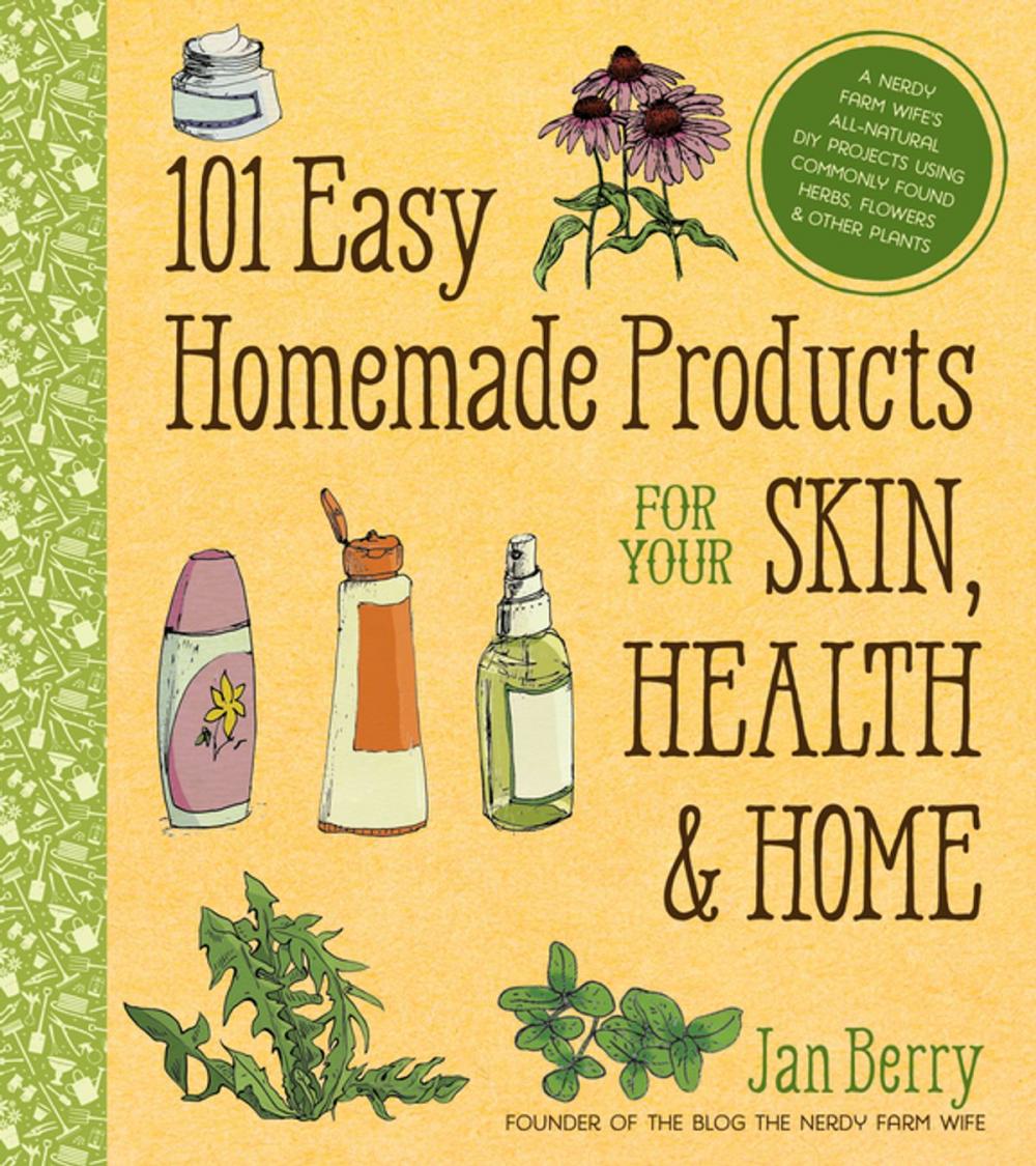 Big bigCover of 101 Easy Homemade Products for Your Skin, Health & Home