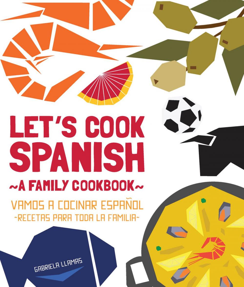 Big bigCover of Let's Cook Spanish, A Family Cookbook