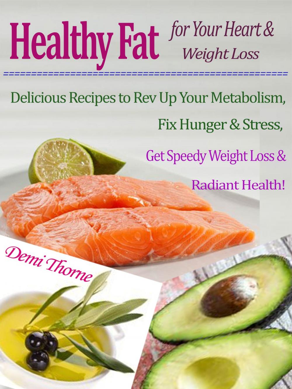 Big bigCover of Healthy Fat for Your Heart & Weight Loss