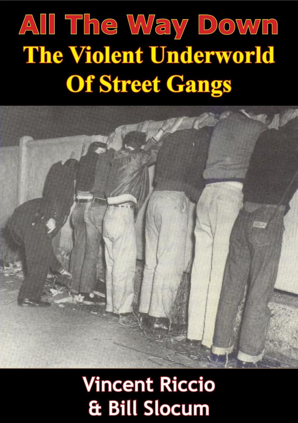 Big bigCover of All The Way Down: The Violent Underworld Of Street Gangs