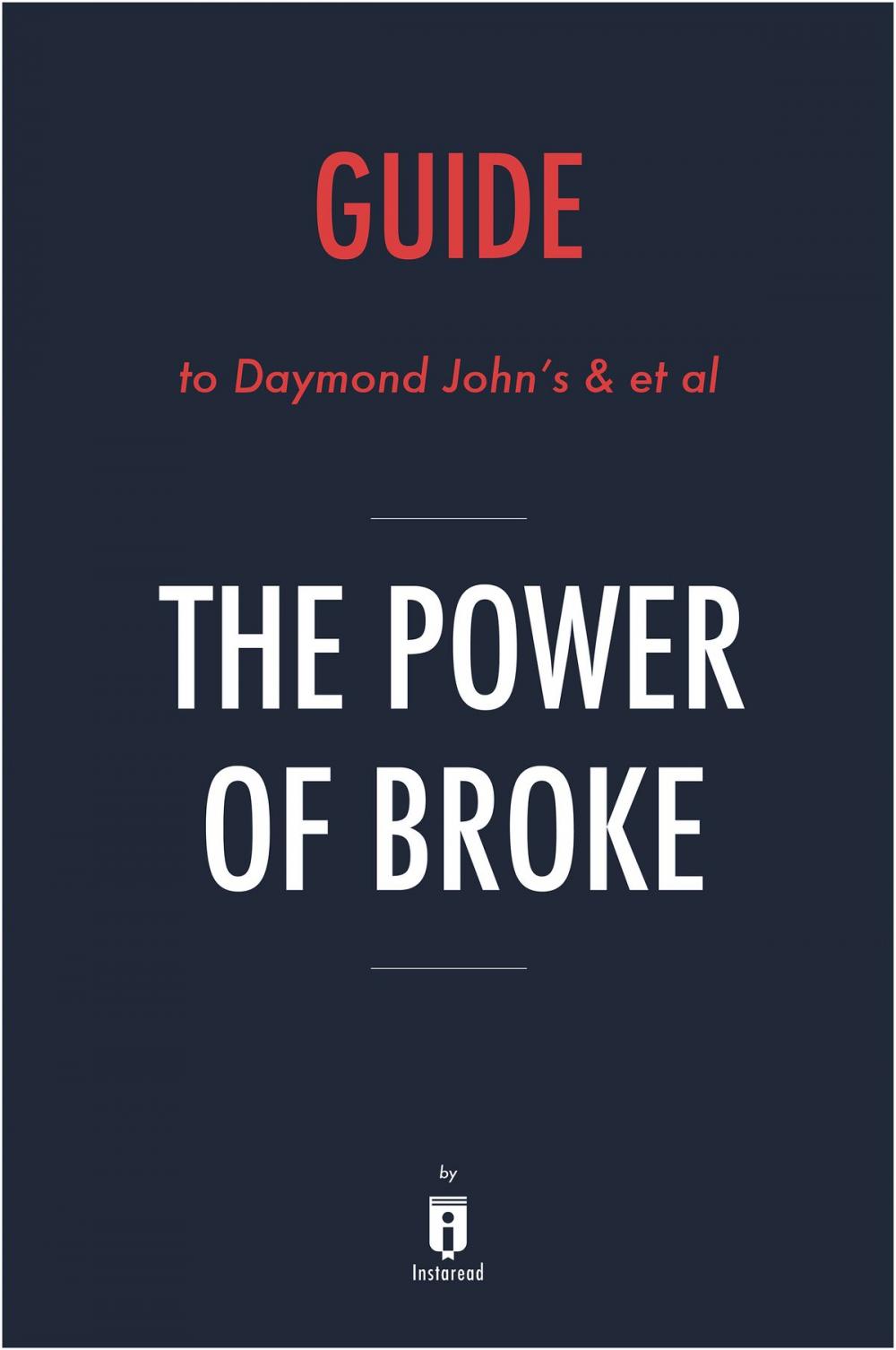 Big bigCover of Guide to Daymond John’s & et al The Power of Broke by Instaread