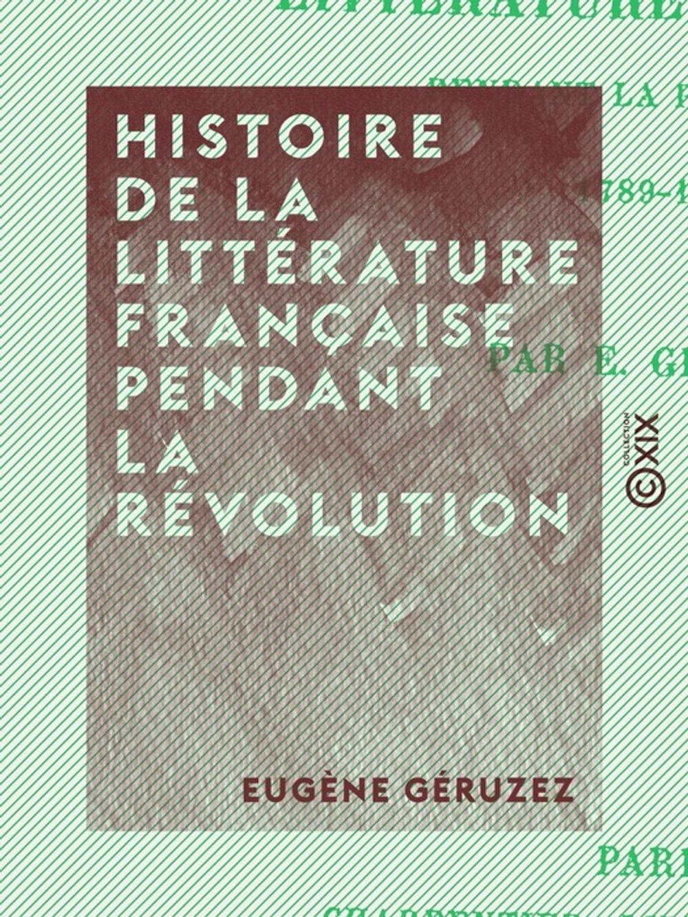 Big bigCover of Histoire de la littérature française pendant la Révolution
