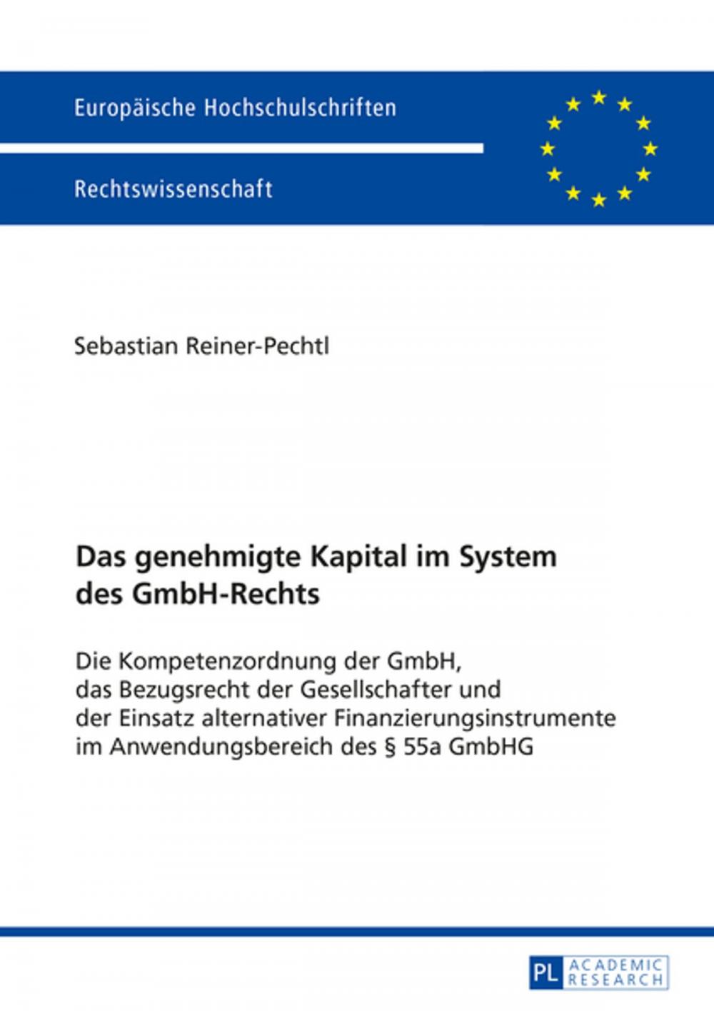 Big bigCover of Das genehmigte Kapital im System des GmbH-Rechts