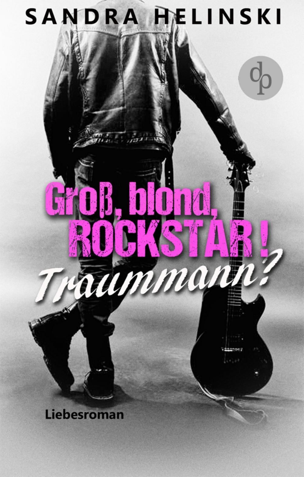 Big bigCover of Groß, blond, Rockstar! Traummann?