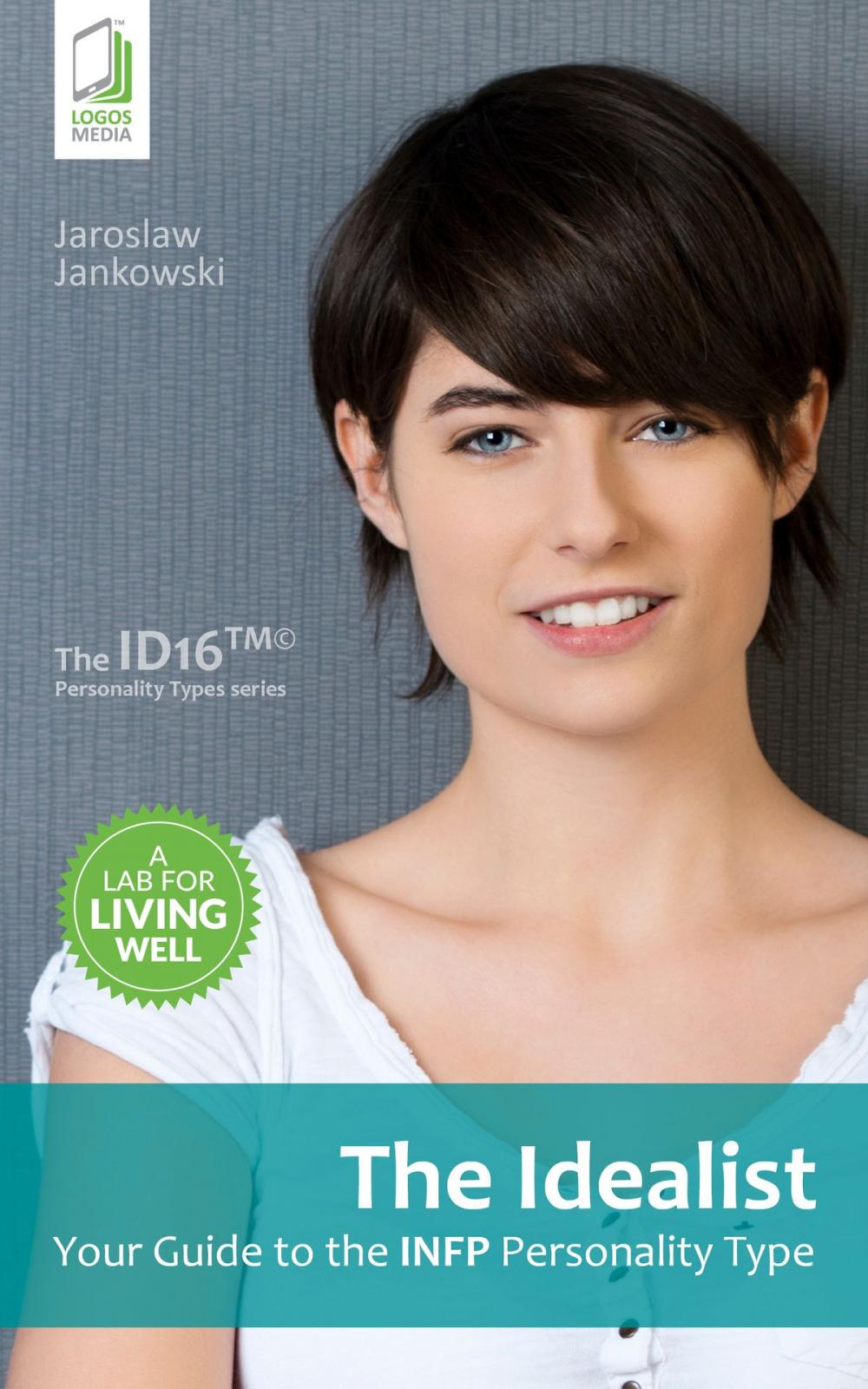 Big bigCover of The Idealist: Your Guide to the INFP Personality Type