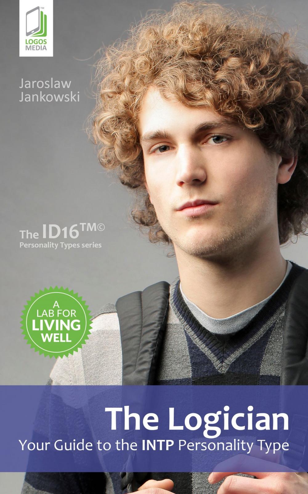 Big bigCover of The Logician: Your Guide to the INTP Personality Type