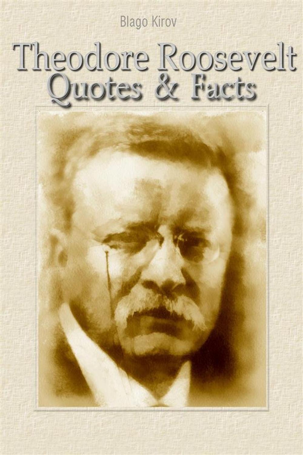 Big bigCover of Theodore Roosevelt: Quotes & Facts