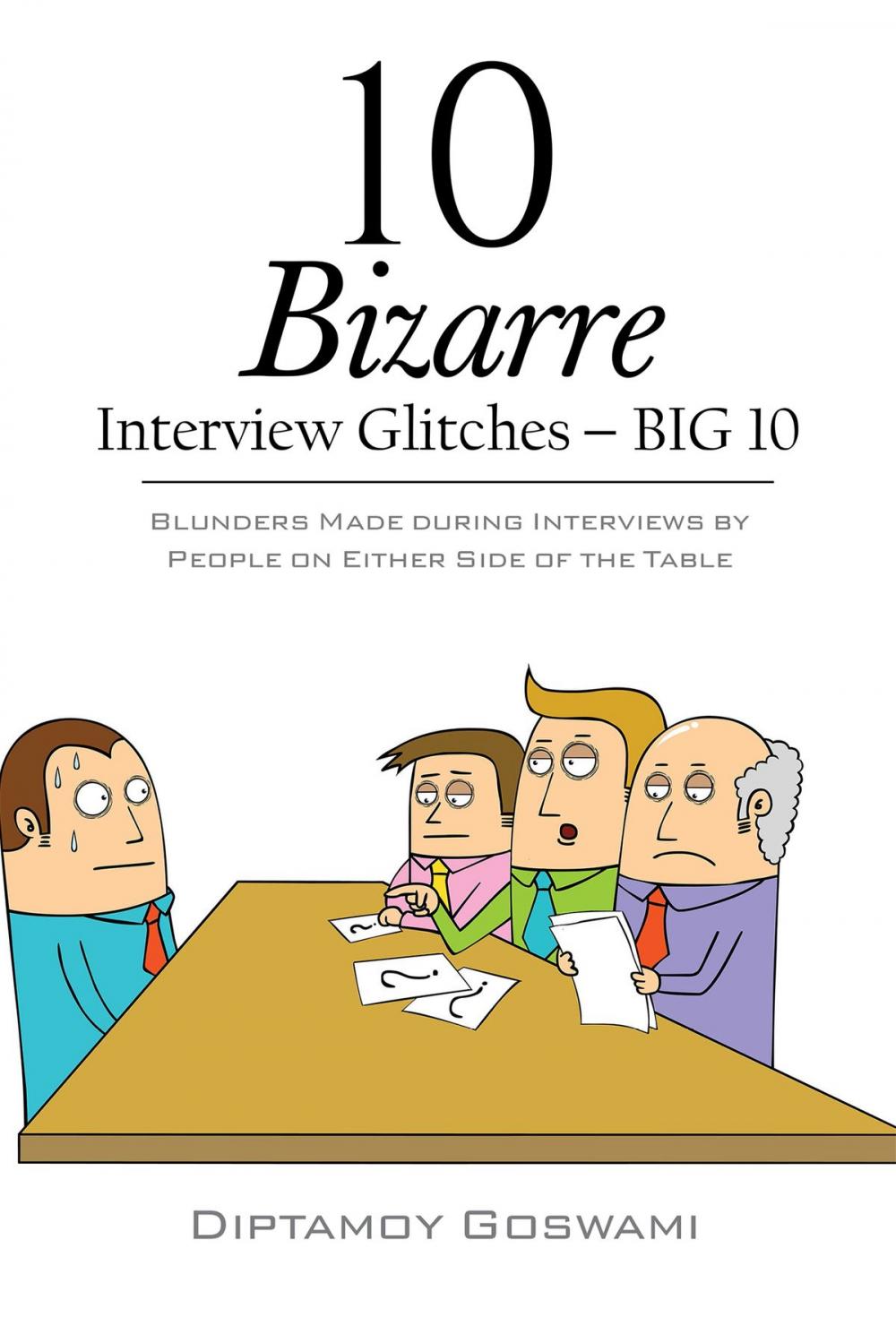 Big bigCover of 10 Bizarre Interview Glitches BIG 10