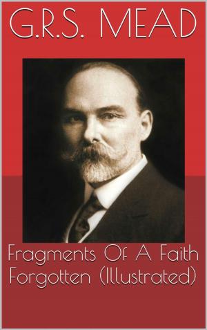 Book cover of Fragments Of A Faith Forgotten (Illustrated)