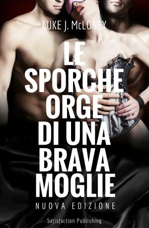 Book cover of Le sporche orge di una brava moglie