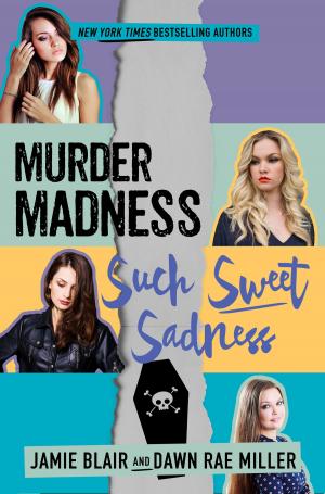 Book cover of Murder Madness Such Sweet Sadness