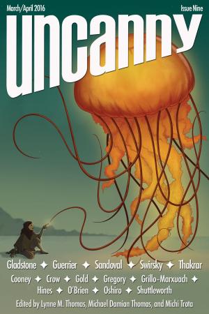 Cover of the book Uncanny Magazine Issue 9 by Michael Damian Thomas, Lynne M. Thomas