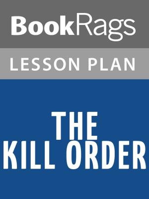 Cover of the book The Kill Order Lesson Plans by BookRags