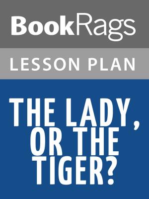 bigCover of the book The Lady, or the Tiger? Lesson Plans by 