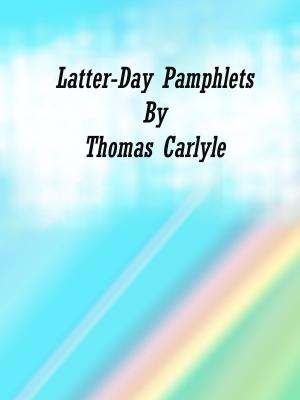 bigCover of the book Latter-Day Pamphlets by 
