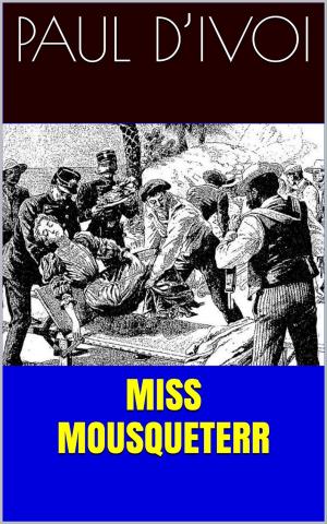Cover of the book Miss Mousqueterr by Jean-Jacques Rousseau