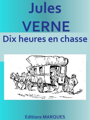 Cover of the book Dix heures en chasse by Ponson du TERRAIL