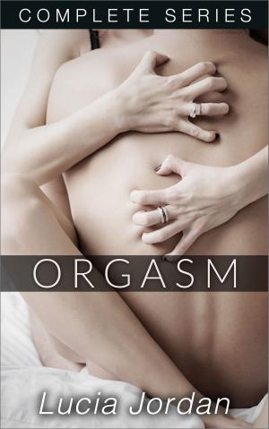 bigCover of the book Orgasm - Complete Series by 