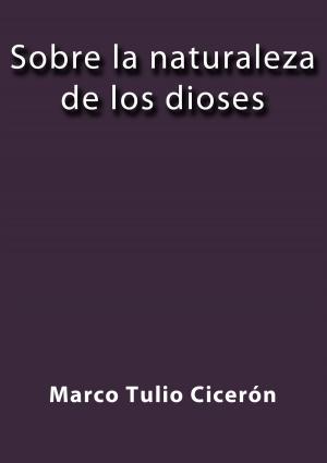 Cover of the book Sobre la naturaleza de los dioses by Jose Borja
